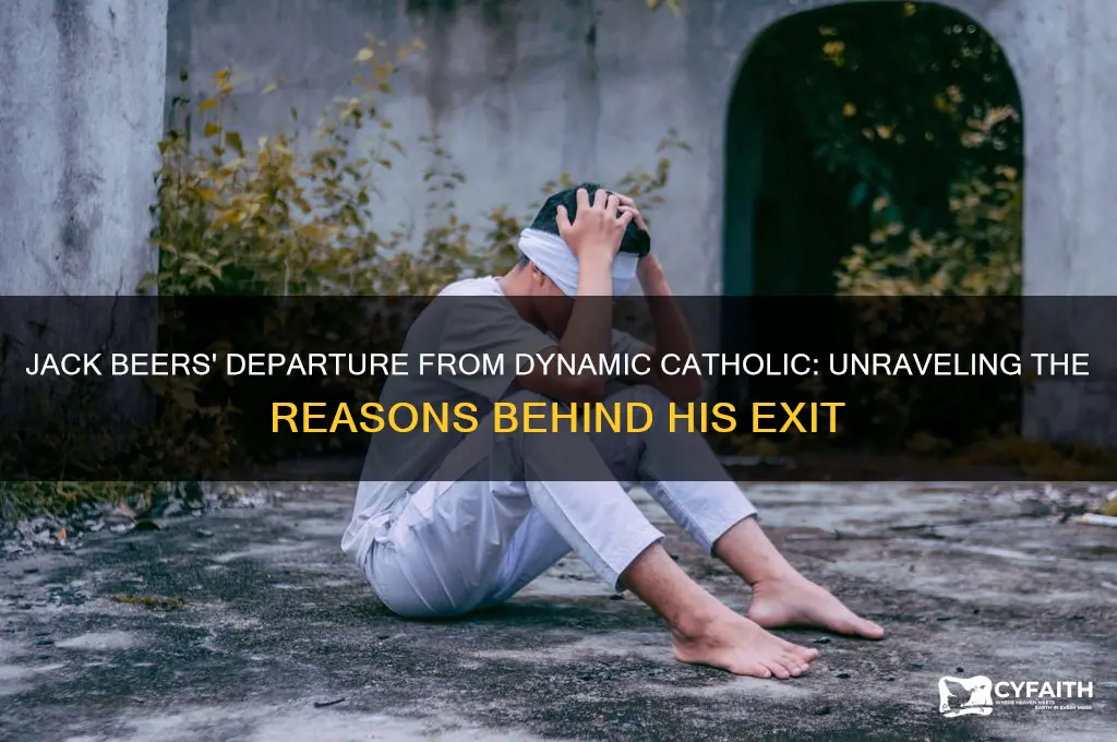 why did jack beers leave dynamic catholic