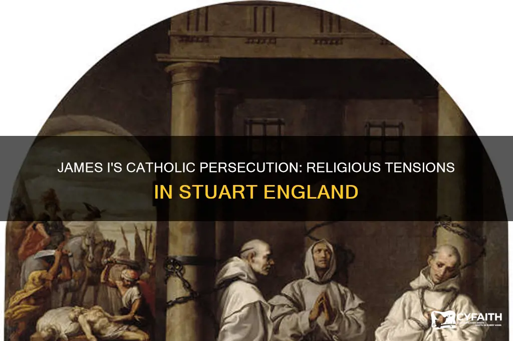 why did james 1 hate catholics