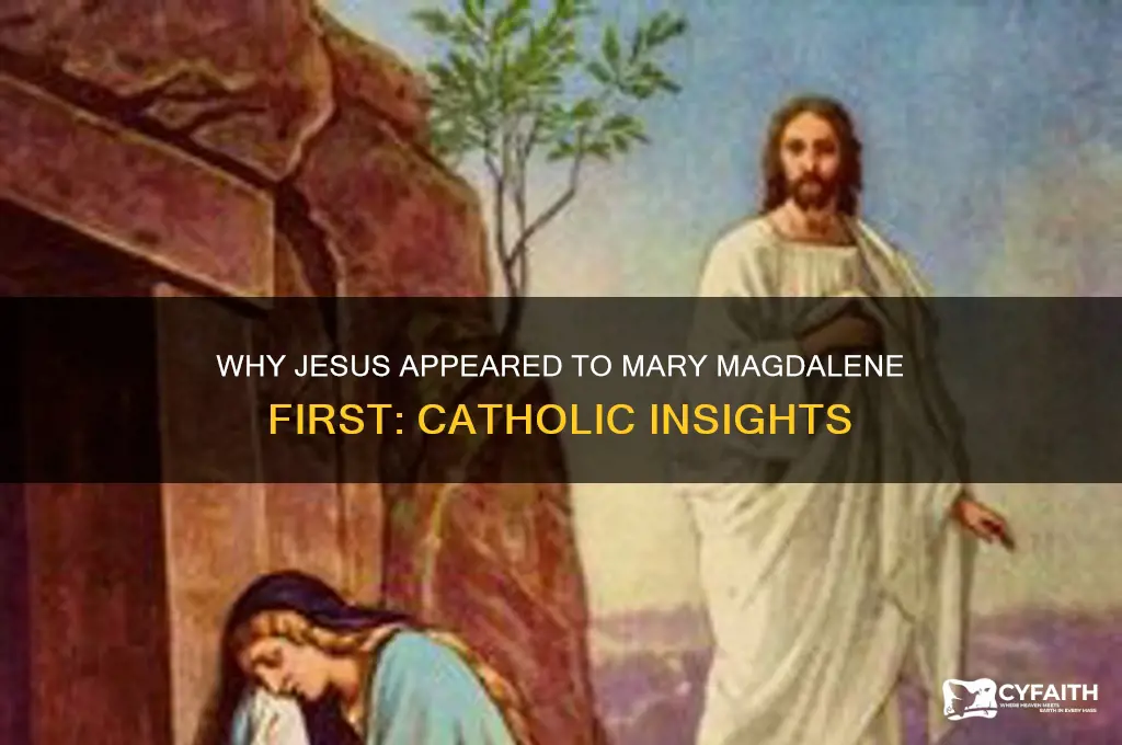 why did jesus appear to mary magdalene first catholic