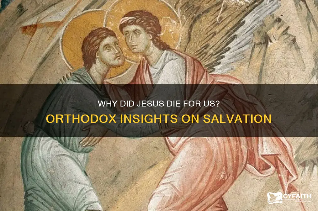 why did jesus die for us orthodox