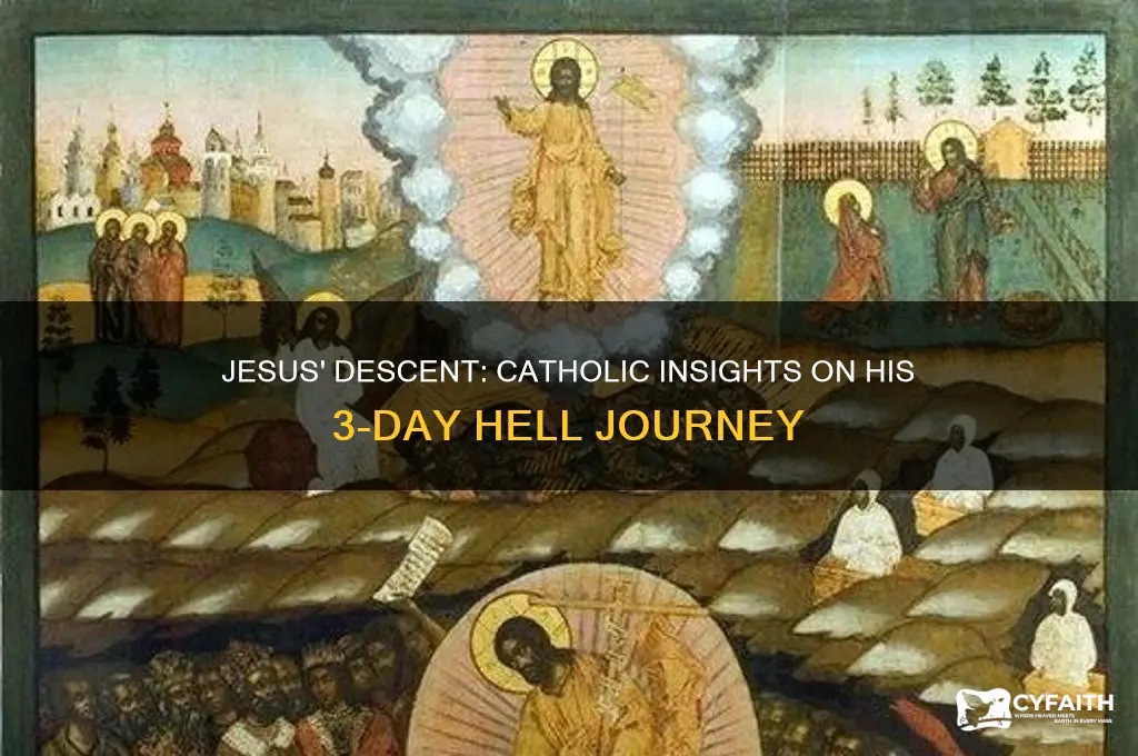 why did jesus go to hell for 3 days catholic