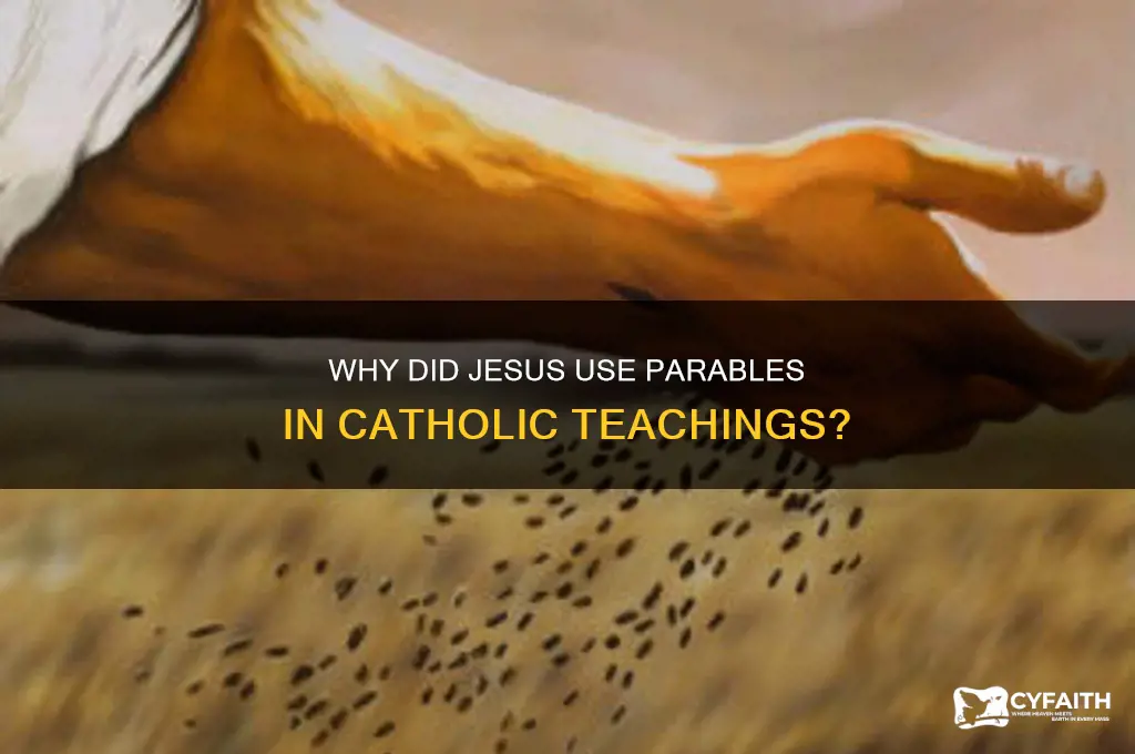 why did jesus use parables catholic