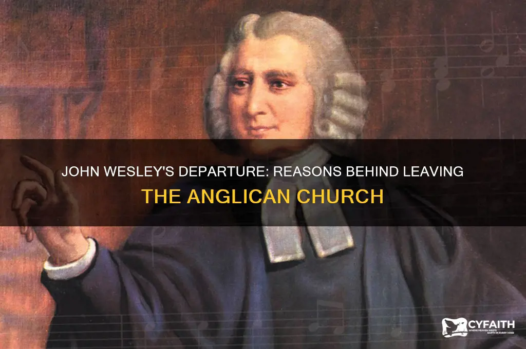 why did john wesley leave the anglican church