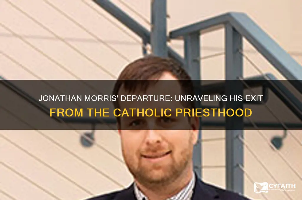 why did jonathan morris leave the catholic priesthood