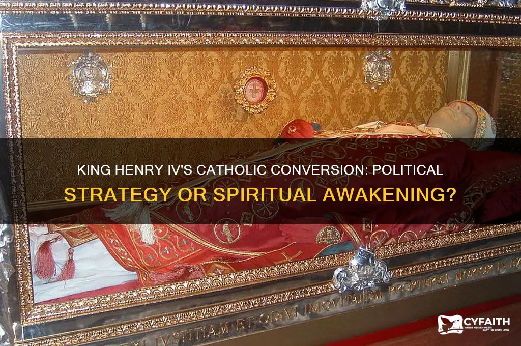 why did king henry iv covert to catholic