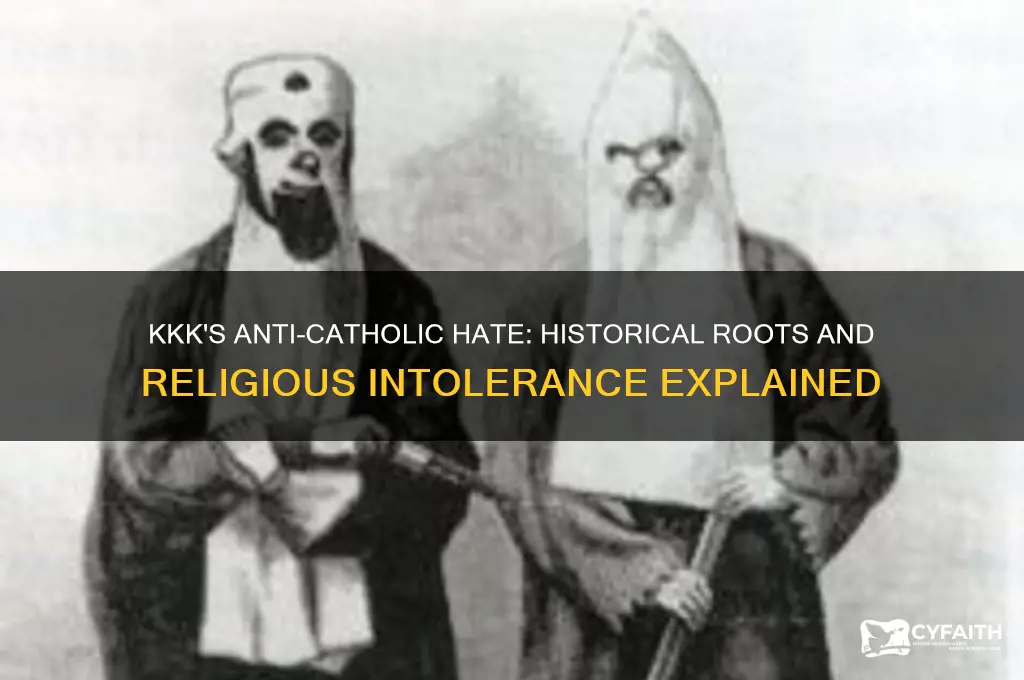 why did kkk hate catholics