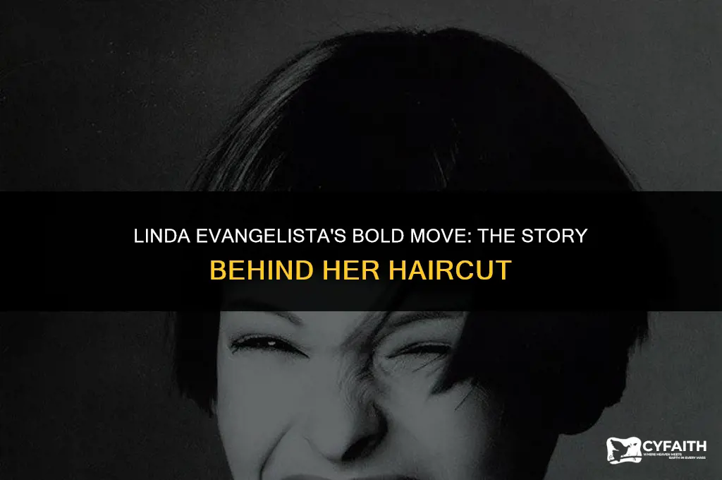 why did linda evangelista cut off her hair