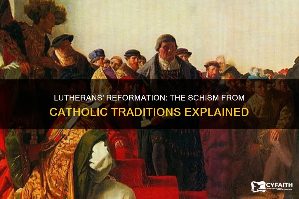 why did lutherans break off from catholic