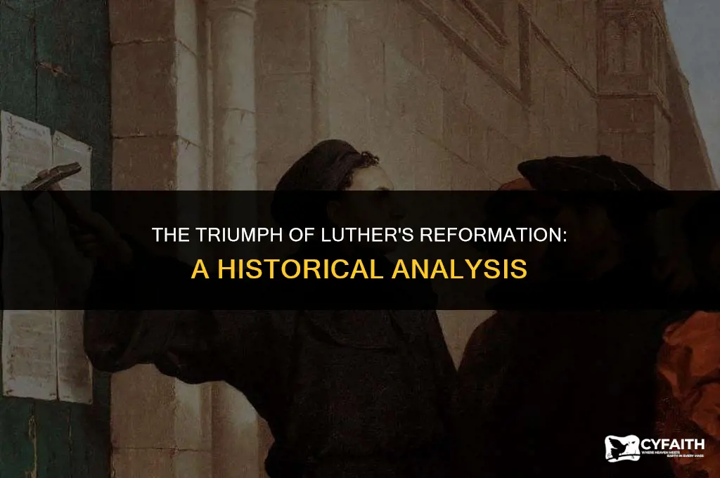 why did luthers reform movement succeed