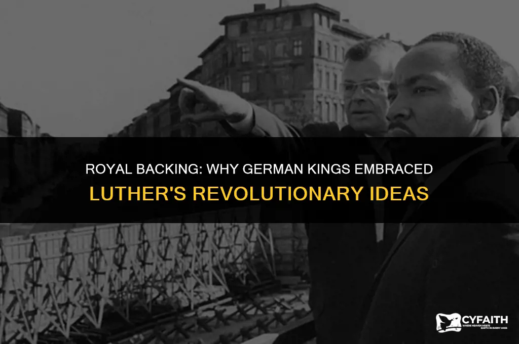 why did many german kings support luthers ideas
