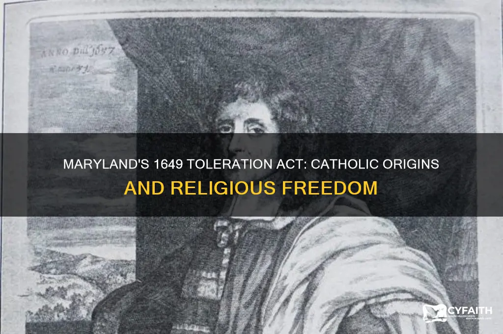 why did maryland catholics pass the toleration act in 1649