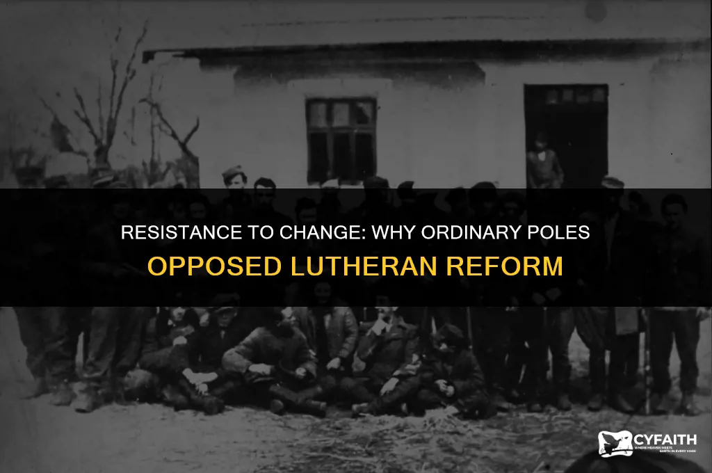 why did most ordinary poles oppose lutheran reform