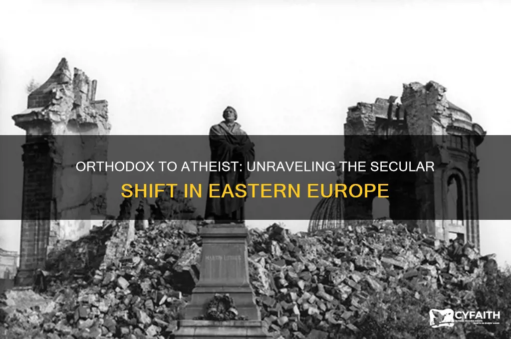 why did orthodox countries become atheist