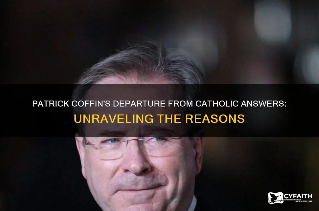 why did patrick coffin leave catholic answers