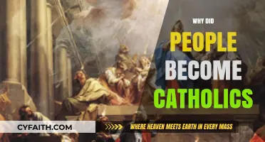 Why Did People Embrace Catholicism? Exploring Historical and Spiritual Reasons