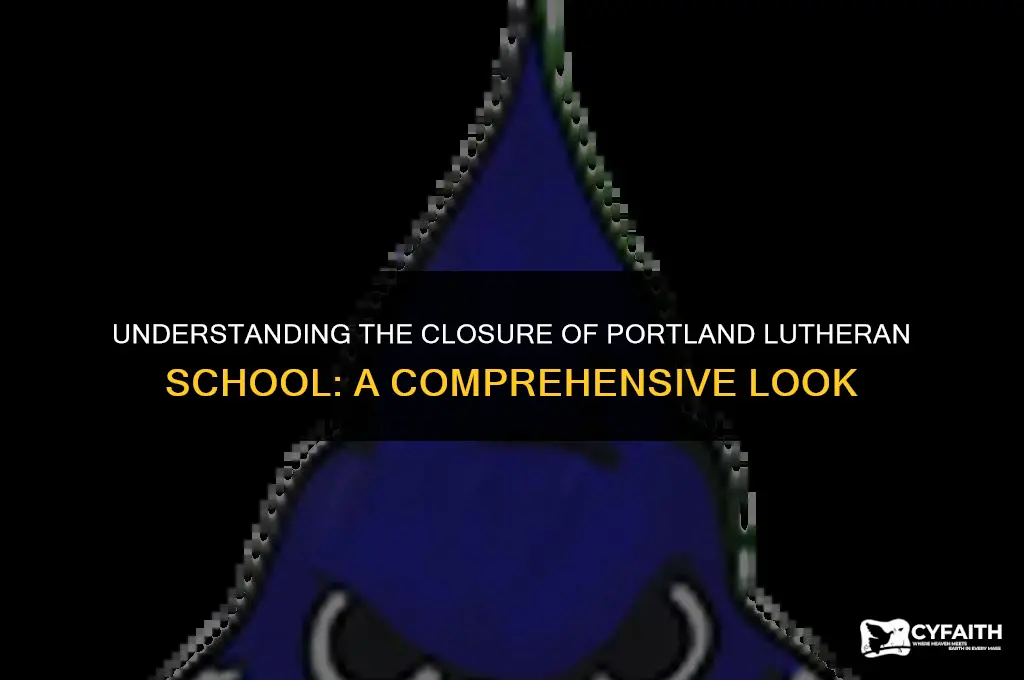 why did portland lutheran school close