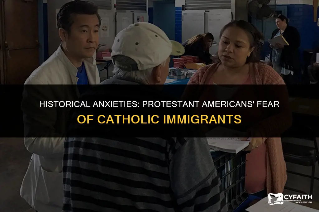 why did protestant americans fear catholic immigrants