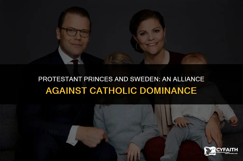 why did protestant princes allied with sweden
