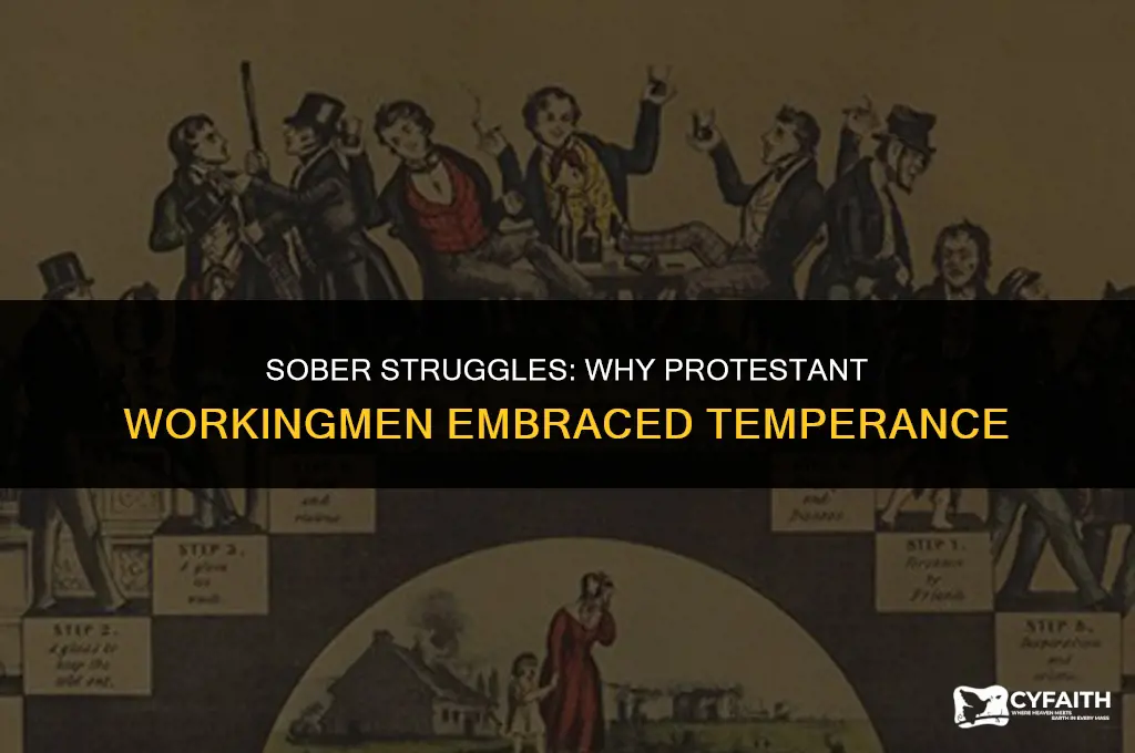 why did protestant workingmen embrace the temperance movement