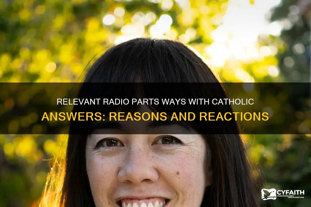 why did relevant radio drop catholic answers