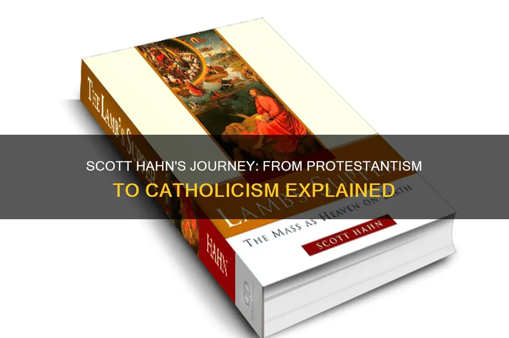 why did scott hahn become catholic