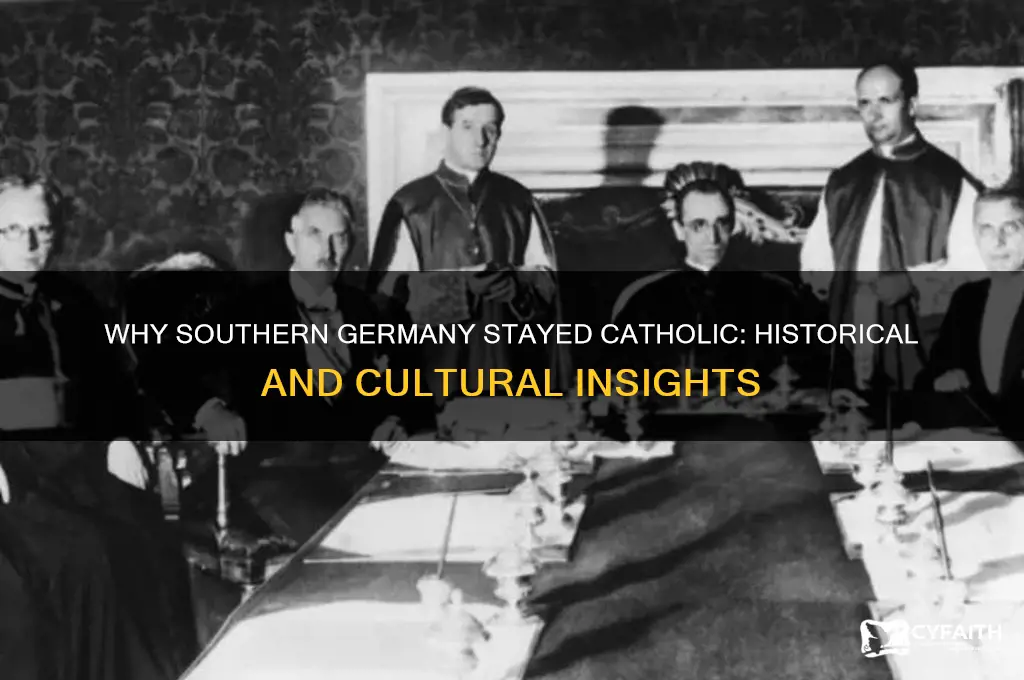 why did southern germany remain catholic