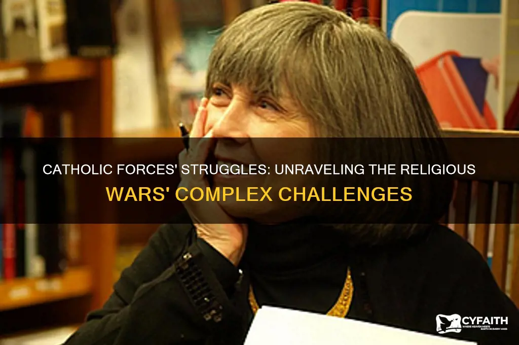 why did the catholic forces struggle during the religious wars