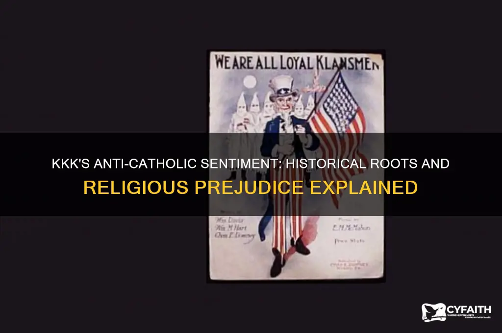 why did the kkk dislike catholics