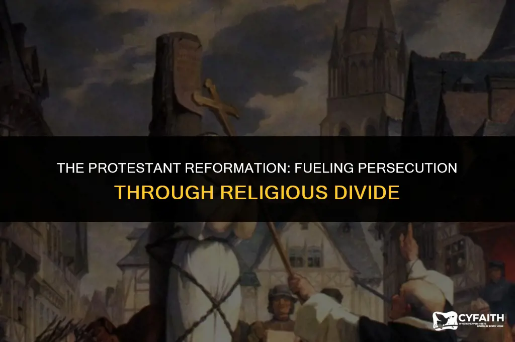 why did the protestant reformation most likely envourage the persecution