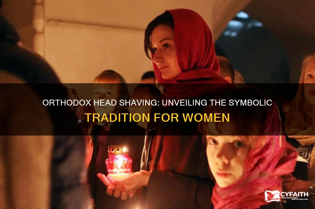 why did they shave her head in orthodox