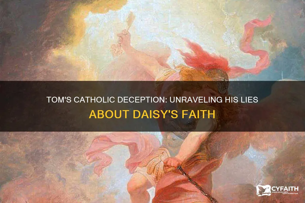 why did tom lie about daisy being catholic