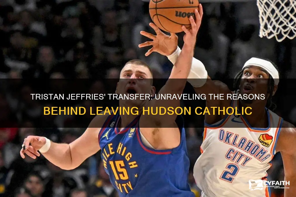 why did tristan jeffries transfer from hudson catholic