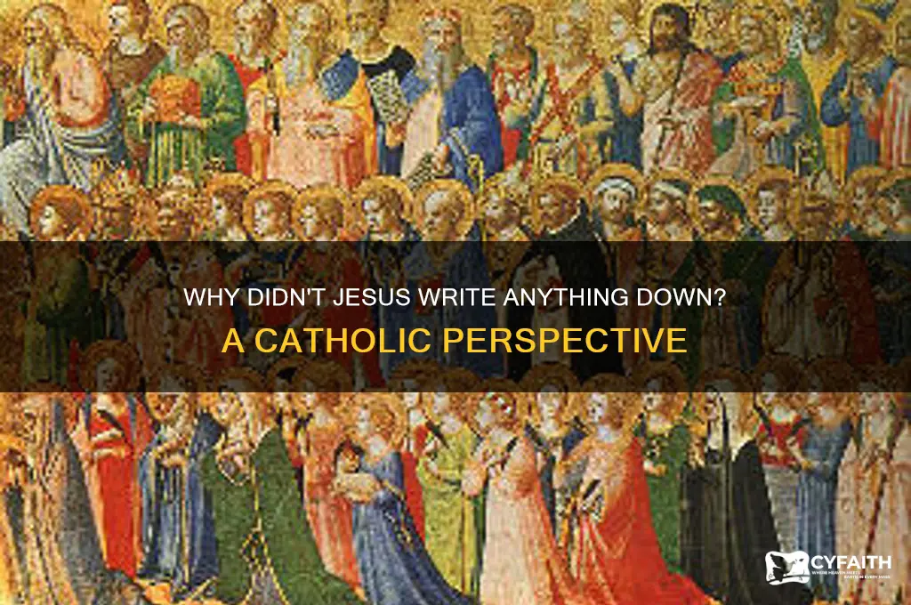 why didnt jesus write anything down catholic