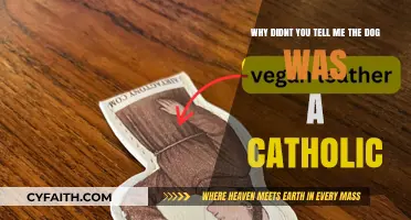 Why Didn't You Tell Me the Dog Was Catholic?
