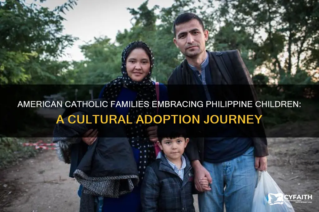 why do american catholics adopt phillipine children
