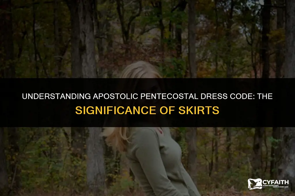 why do apostolic pentecostal wear skirts