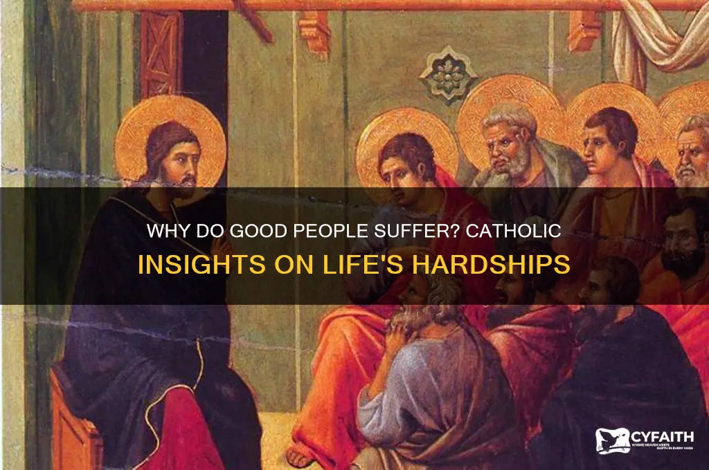 why do bad things happen to good people catholic