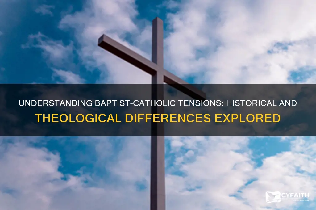why do baptists hate catholics