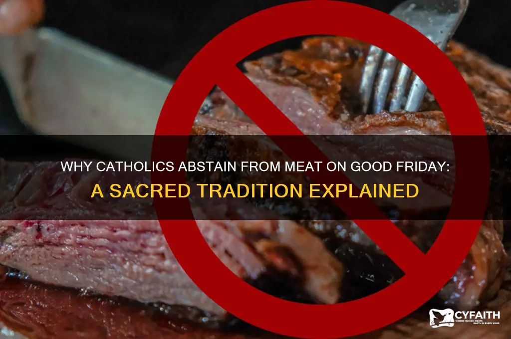 why do catholic abstain from meat on good friday