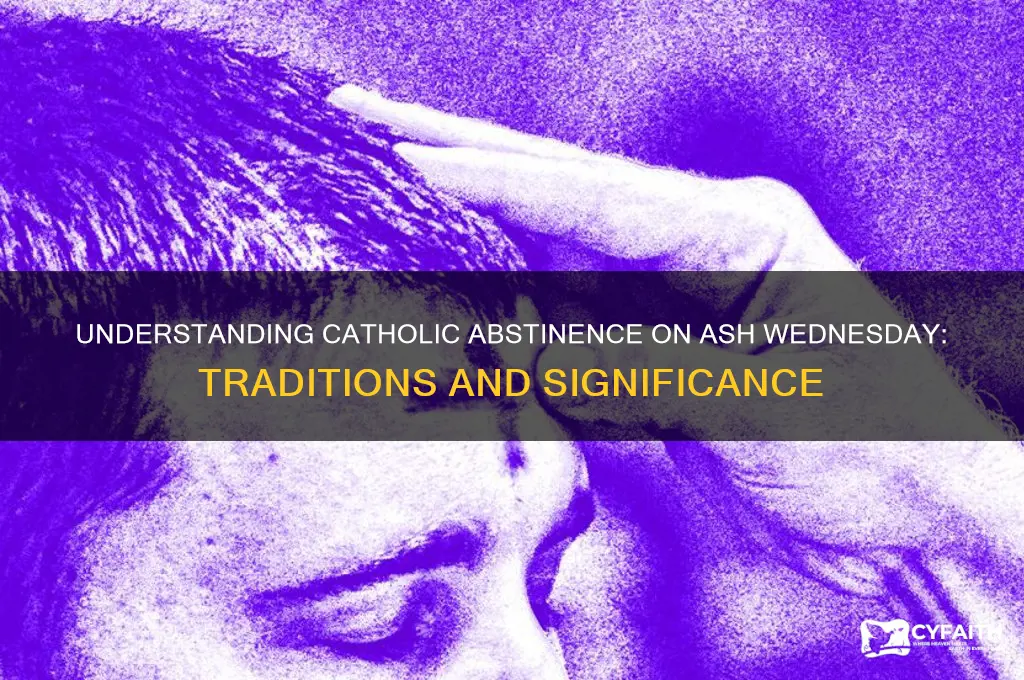why do catholic abstain from on ash wednesday