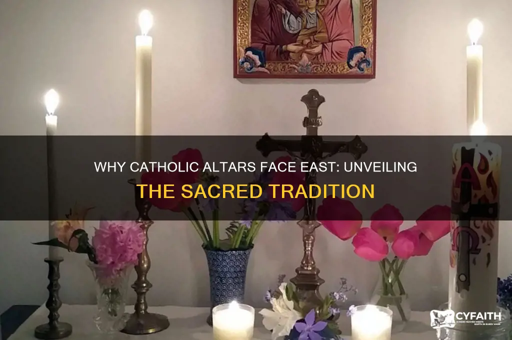 why do catholic altars face east
