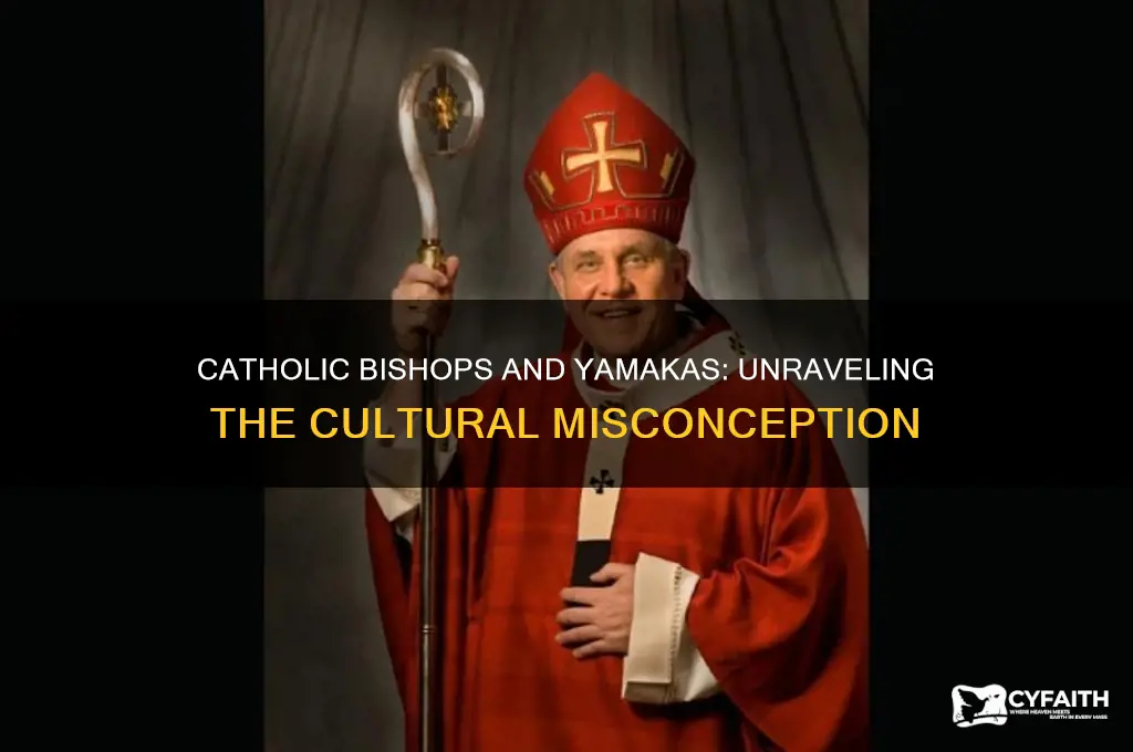 why do catholic bishops wear yamakas