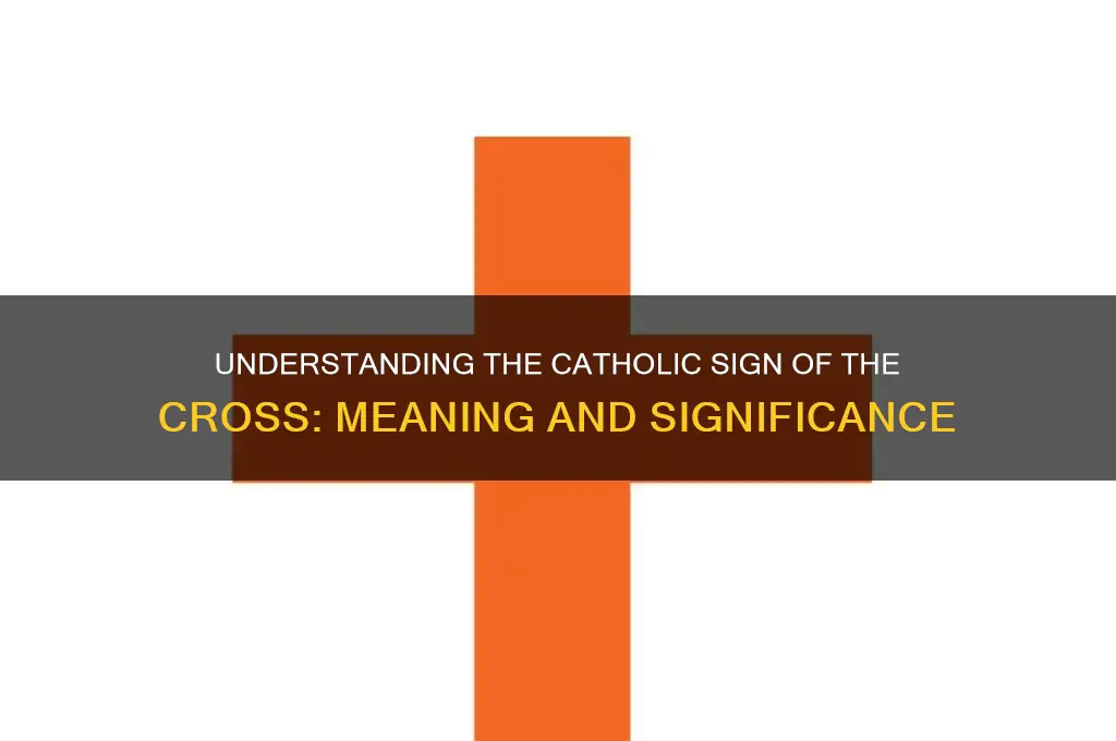 why do catholic make the sign of the cross
