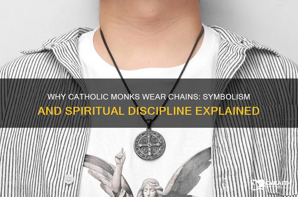why do catholic monks wear chains