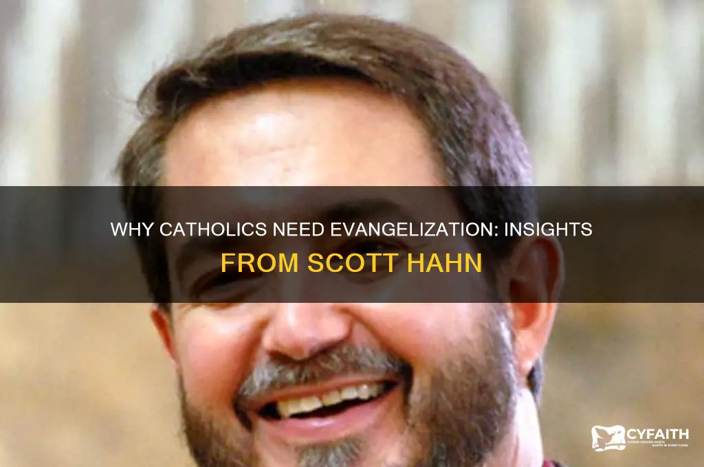 why do catholic need evangelizing hahn
