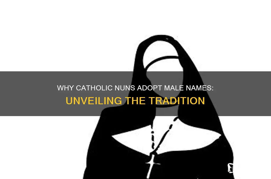 why do catholic nuns have male names