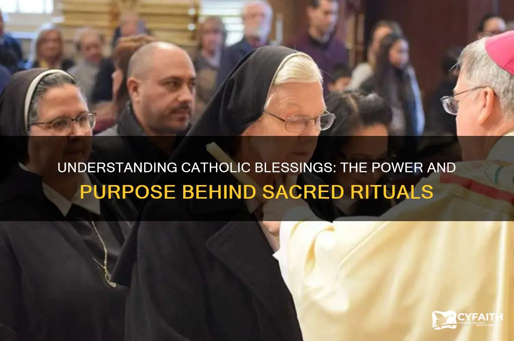 why do catholic think blessing something works