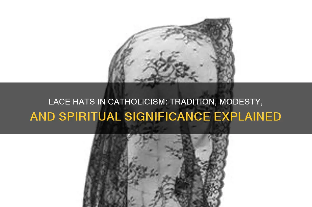 why do catholic women wear lace hats