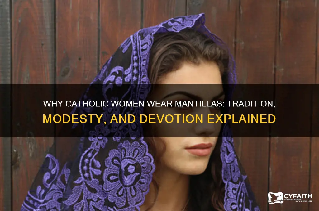 why do catholic women wear mantillas