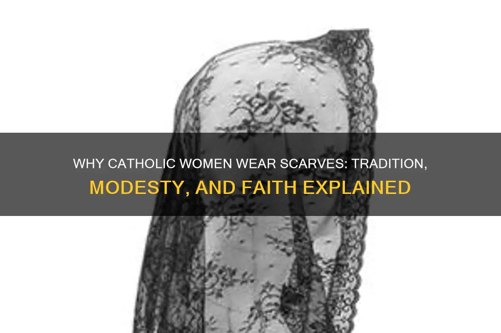 why do catholic women wear scarfs